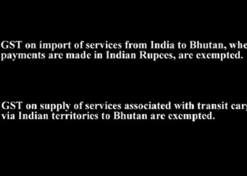 Bhutan gets GST exemption on services imported from India